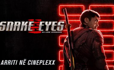 Aksioni “Snake Eyes” i bazuar në personazhin e njohur nga filmat G.I Joe, fillon të shfaqet edhe në Cineplexx