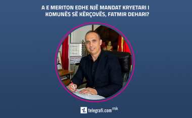 Sondazh: A e meriton edhe një mandat kryetari i Komunës së Kërçovës, Fatmir Dehari?