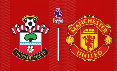 Man Utd synon fitoren e radhës në ndeshje ndaj Southamptonit, formacionet zyrtare