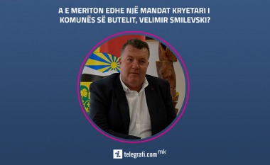 Sondazh: A e meriton edhe një mandat kryetari i Komunës së Butelit, Velimir Smilevski?