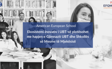 Ekosistemi inovativ i UBT-së plotësohet me hapjen e Gjimnazit UBT dhe Shkollës së Mesme të Mjekësisë