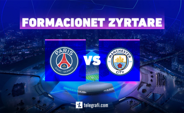 Formacionet zyrtare: PSG-City, dueli i klubeve të pasura