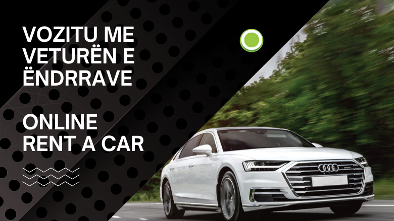 ONLINE Rent a Car – dedikoja vetes një udhëtim me veturën e ëndrrave!