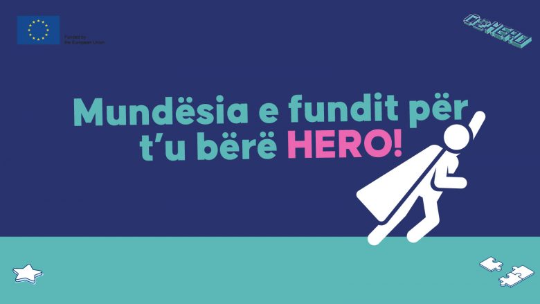 Mundësia e fundit për t’u bërë HERO!