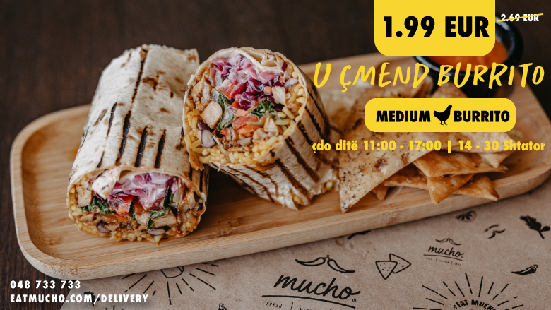 ÇMENDEN BURRITO-T e MUCHO-s, vetëm 1.99 EURO copa!