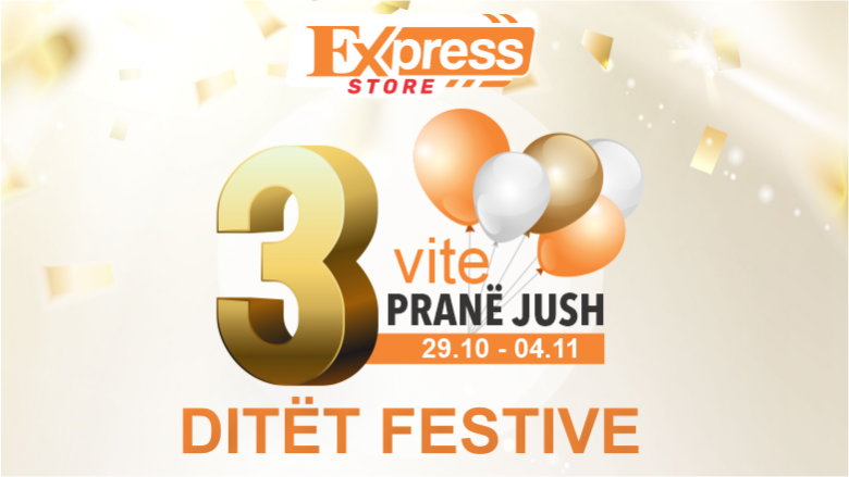 Ditët festive në Express Store – 3 vite pranë jush!