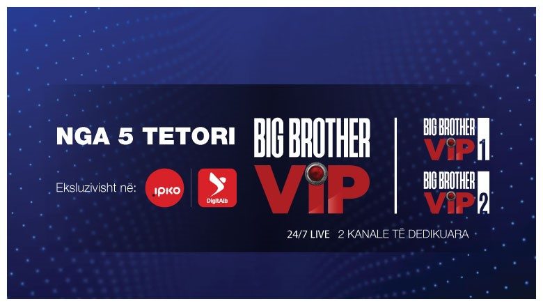 IPKO dhe Digitalb sjellin tek ju – Big Brother VIP Albania Shfaqja më interaktive argëtuese në ekran ndonjëherë