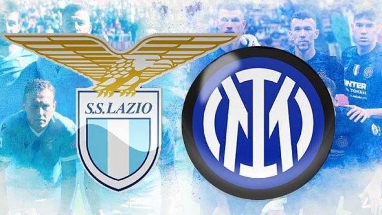 Lazio – Inter, formacionet zyrtare të ndeshjes së zjarrtë në Serie A