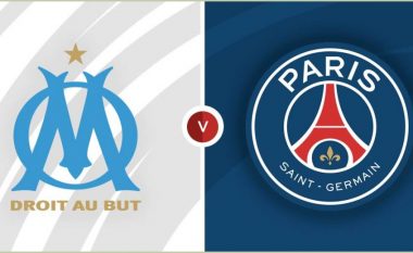 Formacionet zyrtare: Marseille dhe PSG zhvillojnë klasiken franceze