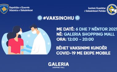 Tani mund të vaksionoheni në qendrën mobile në Galeria Shopping Mall – Prizren
