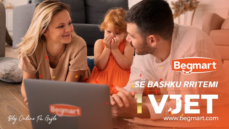 1 vjet me Begmart.com – marketi online që ua sjell harxhin në shtëpi me seriozitet dhe profesionalizëm