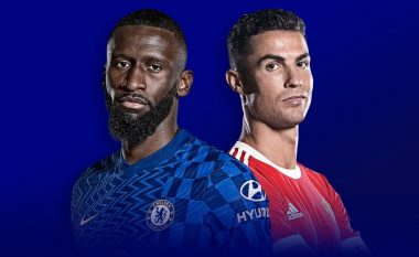 Formacionet zyrtare të derbit në Ligën Premier: Chelsea – Manchester United, Ronaldo në bankën rezervë