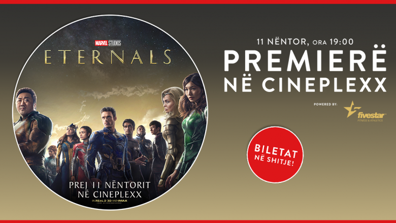 “Eternals” arrin në Cineplexx më 11 nëntor me eventin ‘Premiere Night’, ku do të ketë shpërblime të ndryshme nga Fivestar Fitness