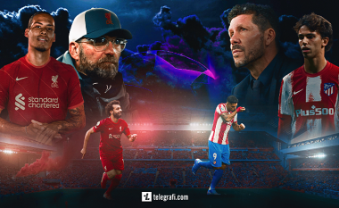 Liverpool – Atletico Madrid: Statistika, analizë, formacionet e mundshme dhe parashikim