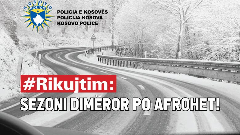 Më 15 nëntor fillon sezoni dimëror, policia kërkon nga drejtuesit e automjeteve t’i posedojnë pajisjet dimërore