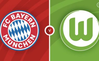 Formacionet zyrtare, Bayern Munich – Wolfsburg: Bavarezët duan ta mbyllin vitin me fitore
