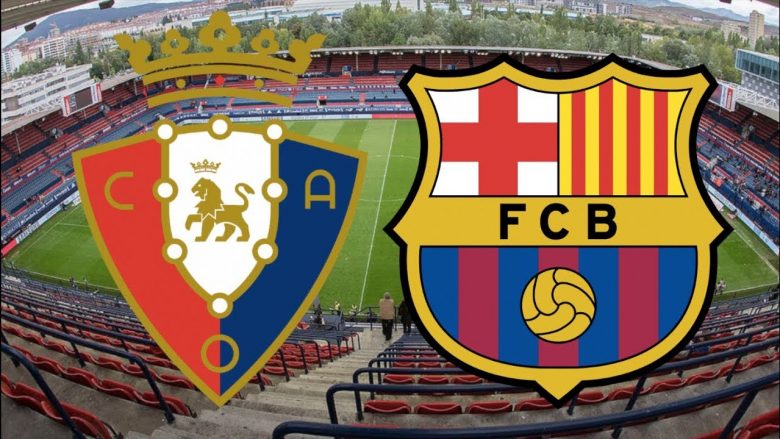 Barcelona synon fitore në udhëtim te Osasuna, formacionet zyrtare
