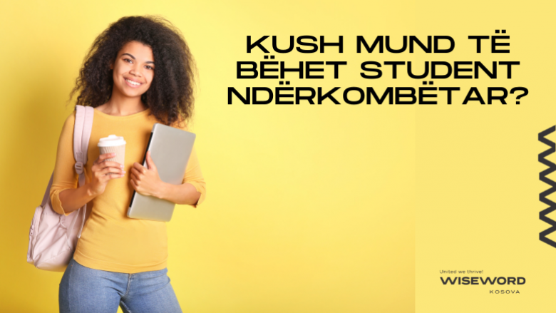 Kush mund të bëhet student ndërkombëtar dhe të fillojë studime jashtë vendit?