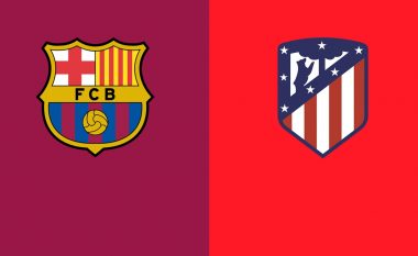 Barcelona dhe Atletico luajnë ndeshjen direkte për pozitën e katërt – formacionet zyrtare