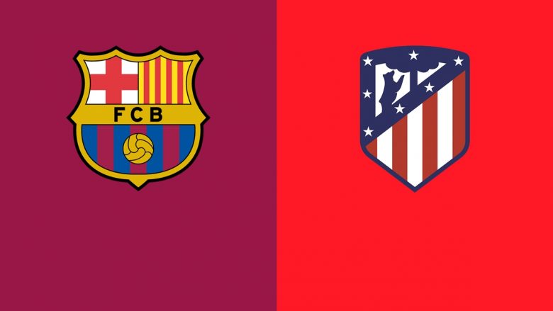 Barcelona dhe Atletico luajnë ndeshjen direkte për pozitën e katërt – formacionet zyrtare