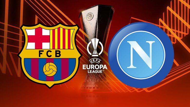 Barcelona – Napoli, formacionet e mundshme të super-ndeshjes në Ligën e Evropës