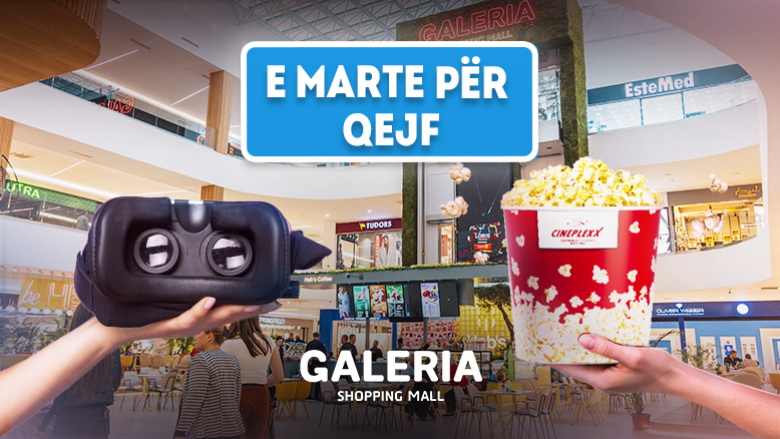 Çdo të martë argëtim pafund me çmime speciale në GALERIA Shopping Mall në Prizren