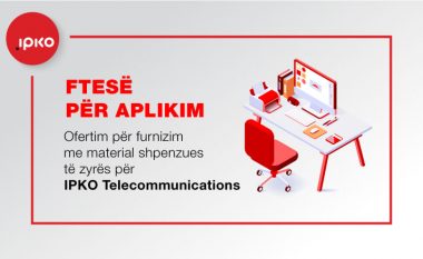 Ftesë për aplikim – Ofertim për furnizim me material shpenzues të zyrës për IPKO Telecommunications