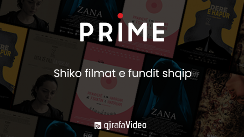 Filmat shqip që krijuan histori tani online në platformë vendore, GjirafaPrime