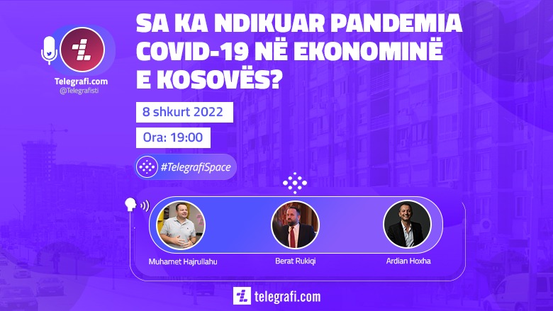 Ndikimi i pandemisë COVID-19 në ekonominë e Kosovës, sonte në #TelegrafiSpace në Twitter