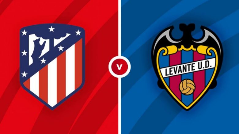 Atletico kërkon pozitën e katërt në sfidën ndaj Levantes – formacionet startuese
