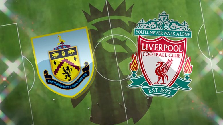 Liverpooli synon fitoren e radhës në ndeshjen ndaj Burnley, formacionet zyrtare