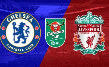 Formacionet zyrtare: Chelsea dhe Liverpooli zhvillojnë finalen e Kupës EFL