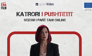 Seriali “Katrori i Pushtetit” me aktorët më të njohur shqiptarë tani online në GjirafaVideo