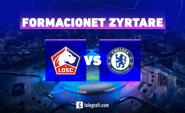 Formacionet startuese: Chelsea favorit ndaj Lille për të vazhduar në çerekfinale