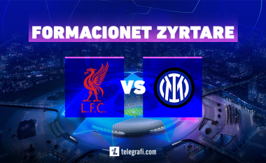 Formacionet zyrtare, Liverpool – Inter: Klopp nuk ndryshon, Inzaghi me befasi në sulm