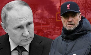 Klopp nuk i kupton reagimet e Putinit: Ish-lojtarët e mi janë duke luftuar tani ndaj Rusisë