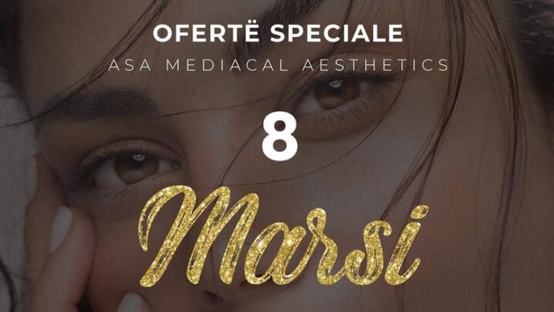 Dhuratë speciale për më të dashurën tuaj për 8 mars – shërbimet në Asa Medical Aesthetics!