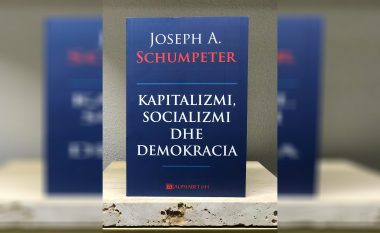 Për herë të parë në gjuhën shqipe, vepra “Kapitalizmi, socializmi dhe demokracia”