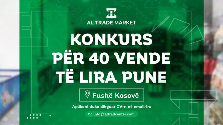 Edhe pak ditë kanë mbetur – bëhu pjesë e ekipës së Al Trade Market!