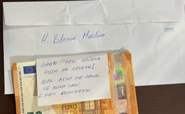 “Nuk është me rëndësi se kush jam, të hollat dhuroja njerëzve në nevojë”, imamit të xhamisë në Klinë i lënë zarfin me 500 euro të dera shtëpisë