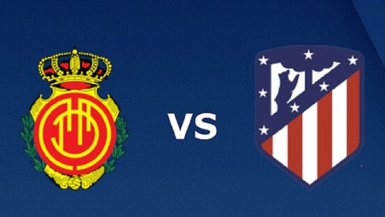 Mallorca – Atletico Madrid, formacionet zyrtare