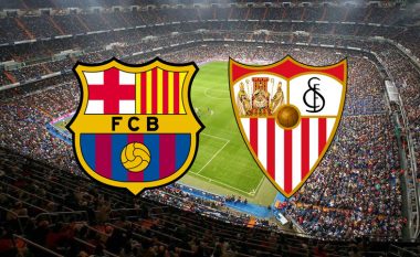Formacionet zyrtare: Barcelona synon ngritjen në sfidën ndaj Sevillas