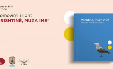 Së shpejti promovimi i librit “Prishtinë, muza ime” nga Libraria Dukagjini dhe Komuna e Prishtinës!