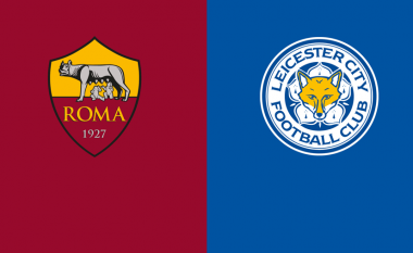Leicesteri dhe Roma në gjysmëfinalen e parë – formacionet zyrtare