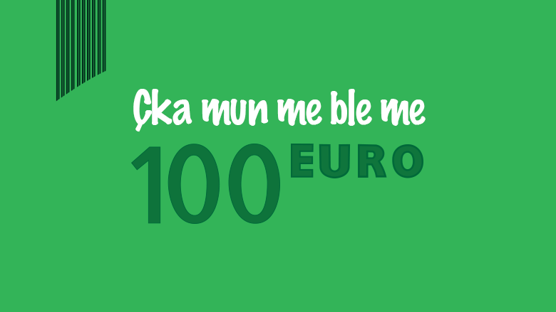 Çfarë mund të bleni me 100 euro që familja t’iu falënderojë më pas?