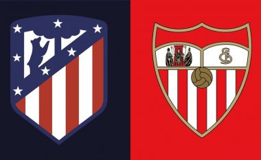 Formacionet zyrtare: Atletico Madridi dhe Sevilla kërkojnë lartësimin në tabelë