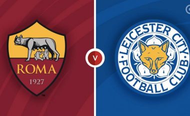 Liga e Konferencës/ Formacionet zyrtare, Roma – Leicester: Kërkohet finalisti