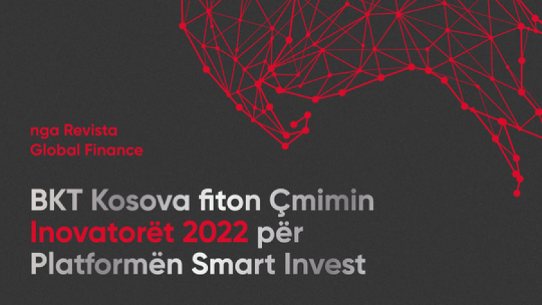 BKT Kosova fiton Çmimin Inovatorët 2022 nga Revista Global Finance, për platformën Smart Invest