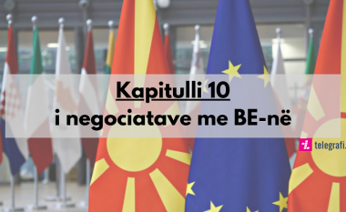 Kapitulli i dhjetë i negociatave të Maqedonisë së Veriut me BE-në: Mediat dhe shoqëria informative