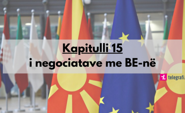 Kapitulli i 15-të i negociatave të Maqedonisë së Veriut me BE-në: Energjia